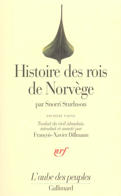 HISTOIRE DES ROIS DE NORVEGE - VOL01 - HEIMSKRINGLA-DES ORIGINES MYTHIQUES DE LA DYNASTIE A LA BATAI