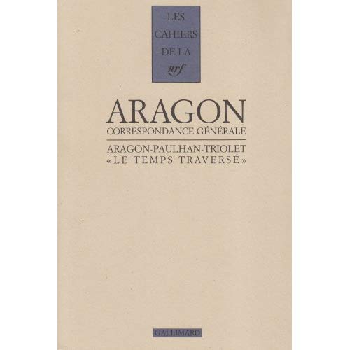 "LE TEMPS TRAVERSE" - CORRESPONDANCE (1920-1964)