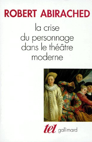 LA CRISE DU PERSONNAGE DANS LE THEATRE MODERNE
