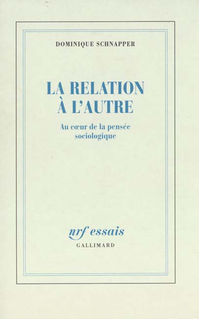 LA RELATION A L'AUTRE - AU COEUR DE LA PENSEE SOCIOLOGIQUE