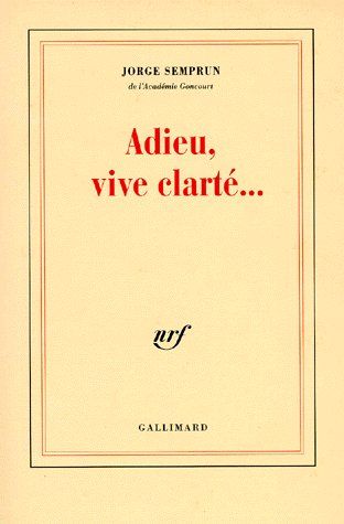 ADIEU, VIVE CLARTE...