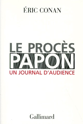 LE PROCES PAPON - UN JOURNAL D'AUDIENCE