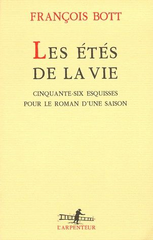 LES ETES DE LA VIE - CINQUANTE-SIX ESQUISSES POUR LE ROMAN D'UNE SAISON