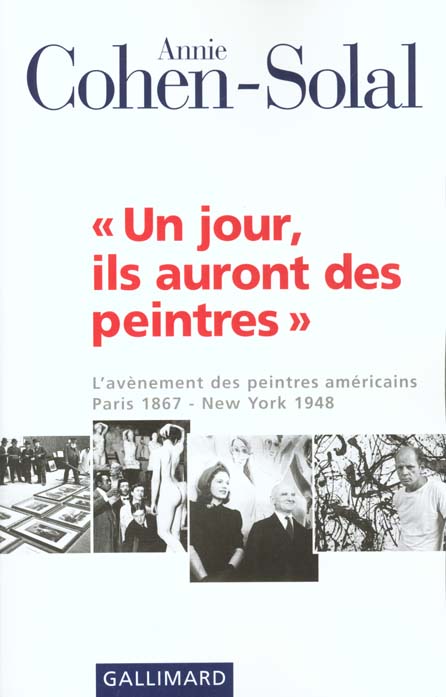 "UN JOUR, ILS AURONT DES PEINTRES" - L'AVENEMENT DES PEINTRES AMERICAINS (PARIS 1867 - NEW YORK 1948