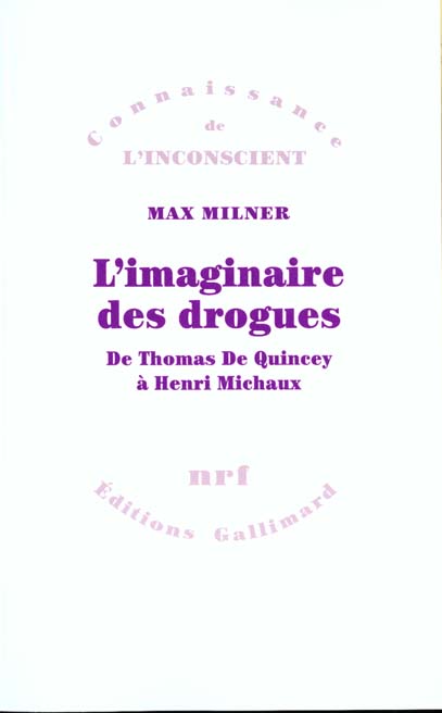 L'IMAGINAIRE DES DROGUES - DE THOMAS DE QUINCEY A HENRI MICHAUX