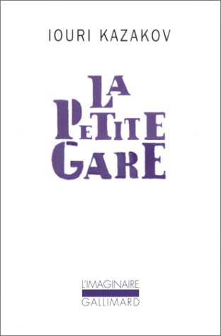 LA PETITE GARE ET AUTRES NOUVELLES