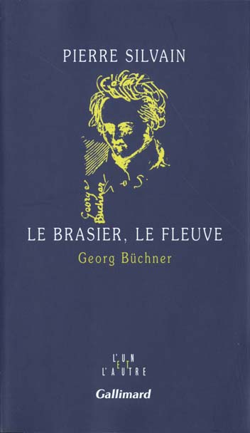 LE BRASIER, LE FLEUVE - GEORG BUCHNER