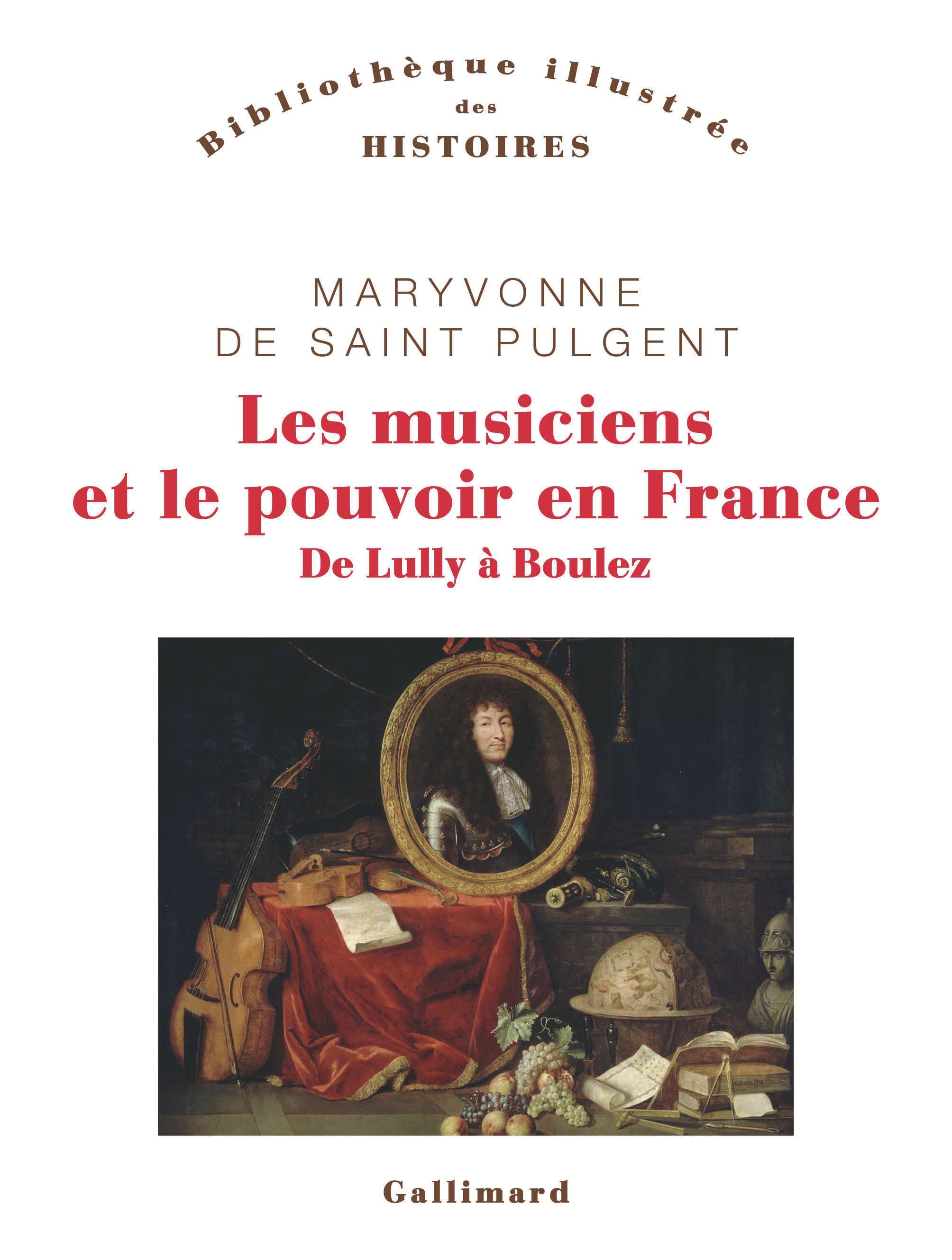 LES MUSICIENS ET LE POUVOIR EN FRANCE - DE LULLY A BOULEZ
