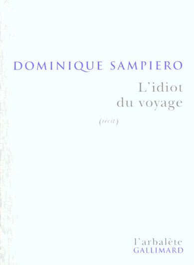 L'IDIOT DU VOYAGE - (RECIT)