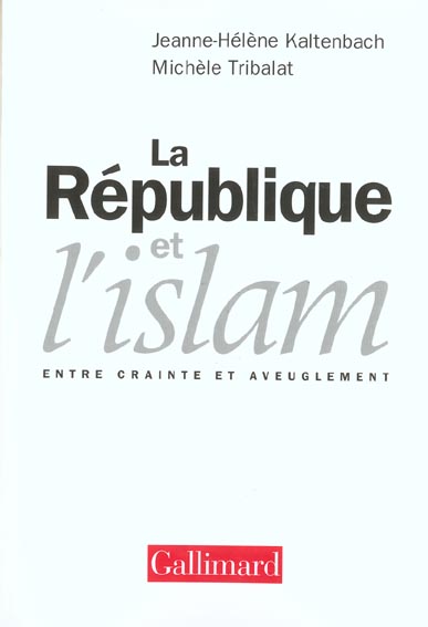 LA REPUBLIQUE ET L'ISLAM - ENTRE CRAINTE ET AVEUGLEMENT