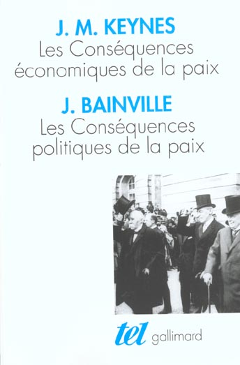 LES CONSEQUENCES POLITIQUES DE LA PAIX (J. BAINVILLE) - LES CONSEQUENCES ECONOMIQUES DE LA PAIX (J.
