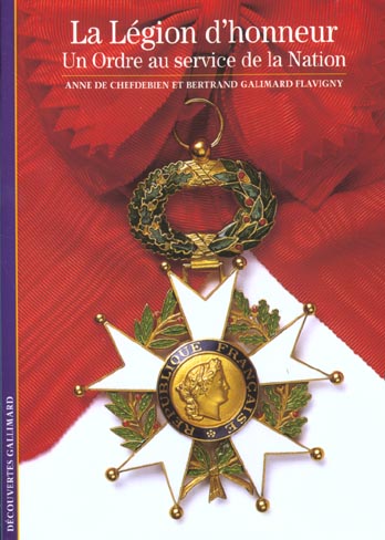LA LEGION D'HONNEUR - UN ORDRE AU SERVICE DE LA NATION