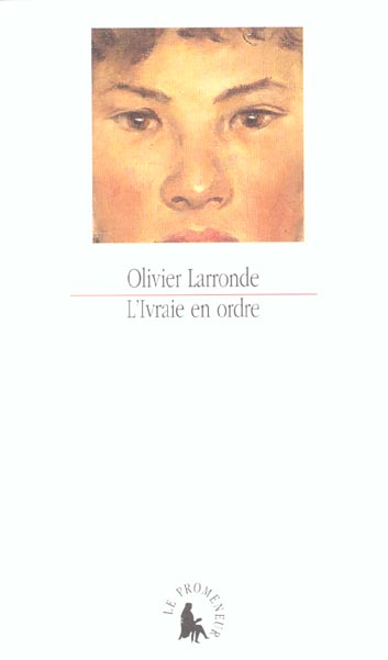 L'IVRAIE EN ORDRE - POEMES ET TEXTES RETROUVES