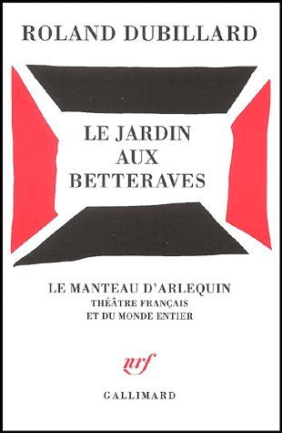 LE JARDIN AUX BETTERAVES - PIECE EN DEUX ACTES