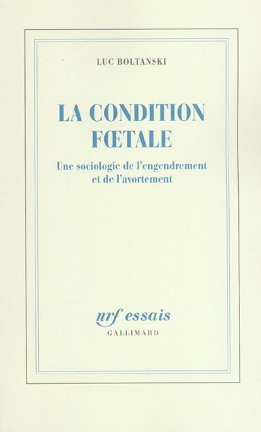 LA CONDITION FOETALE - UNE SOCIOLOGIE DE L'ENGENDREMENT ET DE L'AVORTEMENT