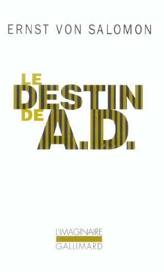 LE DESTIN DE A. D. - UN HOMME DANS L'OMBRE DE L'HISTOIRE