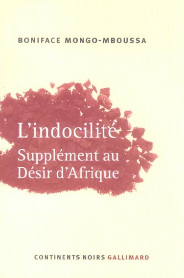 L'INDOCILITE - SUPPLEMENT AU "DESIR D'AFRIQUE"