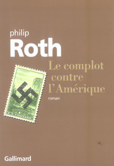 LES LIVRES DE ROTH - LE COMPLOT CONTRE L'AMERIQUE