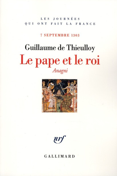 LE PAPE ET LE ROI - ANAGNI (7 SEPTEMBRE 1303)