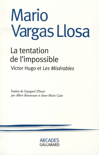 LA TENTATION DE L'IMPOSSIBLE - VICTOR HUGO ET "LES MISERABLES"