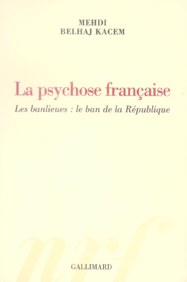 LA PSYCHOSE FRANCAISE - LES BANLIEUES : LE BAN DE LA REPUBLIQUE