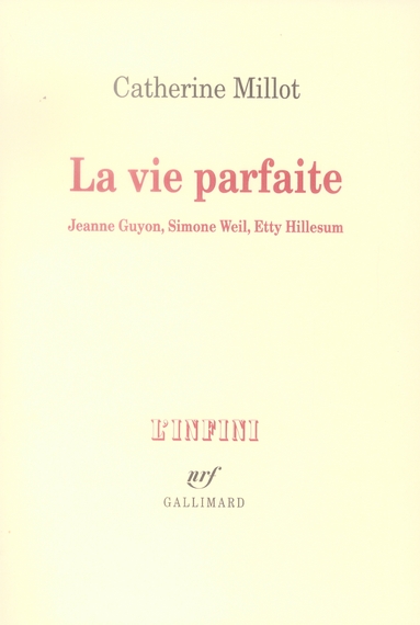 LA VIE PARFAITE JEANNE GUYON, SIMONE WEIL, ETTY HILLESUM