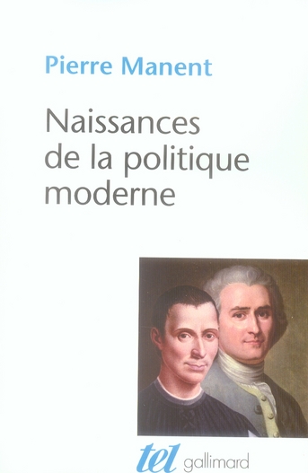 NAISSANCES DE LA POLITIQUE MODERNE - MACHIAVEL - HOBBES - ROUSSEAU