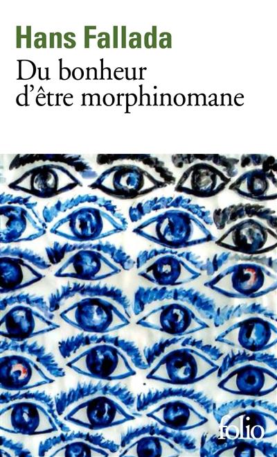 DU BONHEUR D'ETRE MORPHINOMANE