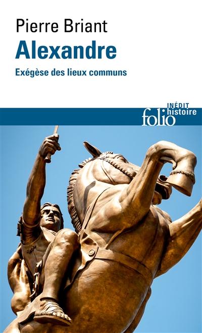 ALEXANDRE - EXEGESE DES LIEUX COMMUNS