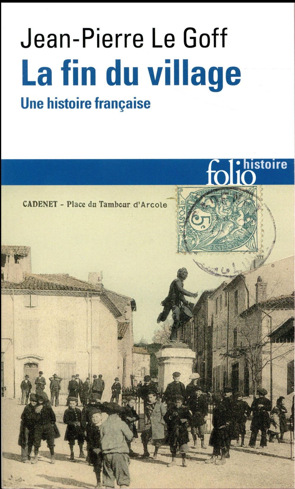 LA FIN DU VILLAGE - UNE HISTOIRE FRANCAISE