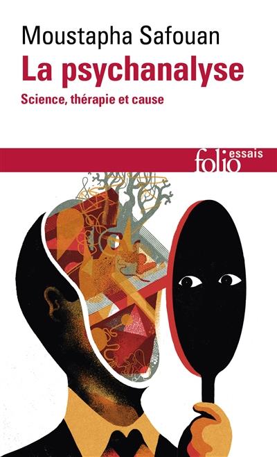 LA PSYCHANALYSE - SCIENCE, THERAPIE ET CAUSE