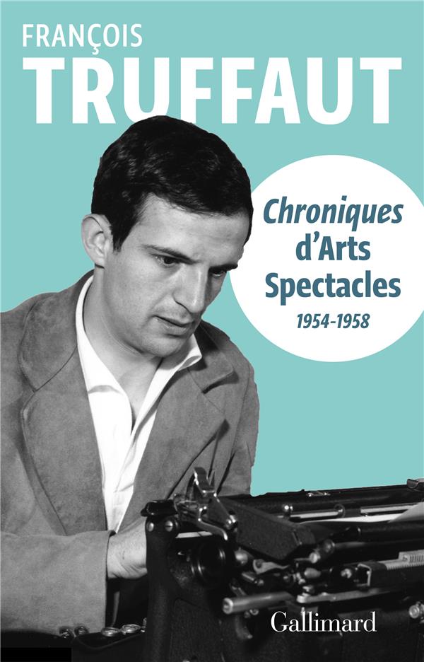 CHRONIQUES D'"ARTS-SPECTACLES" - (1954-1958)