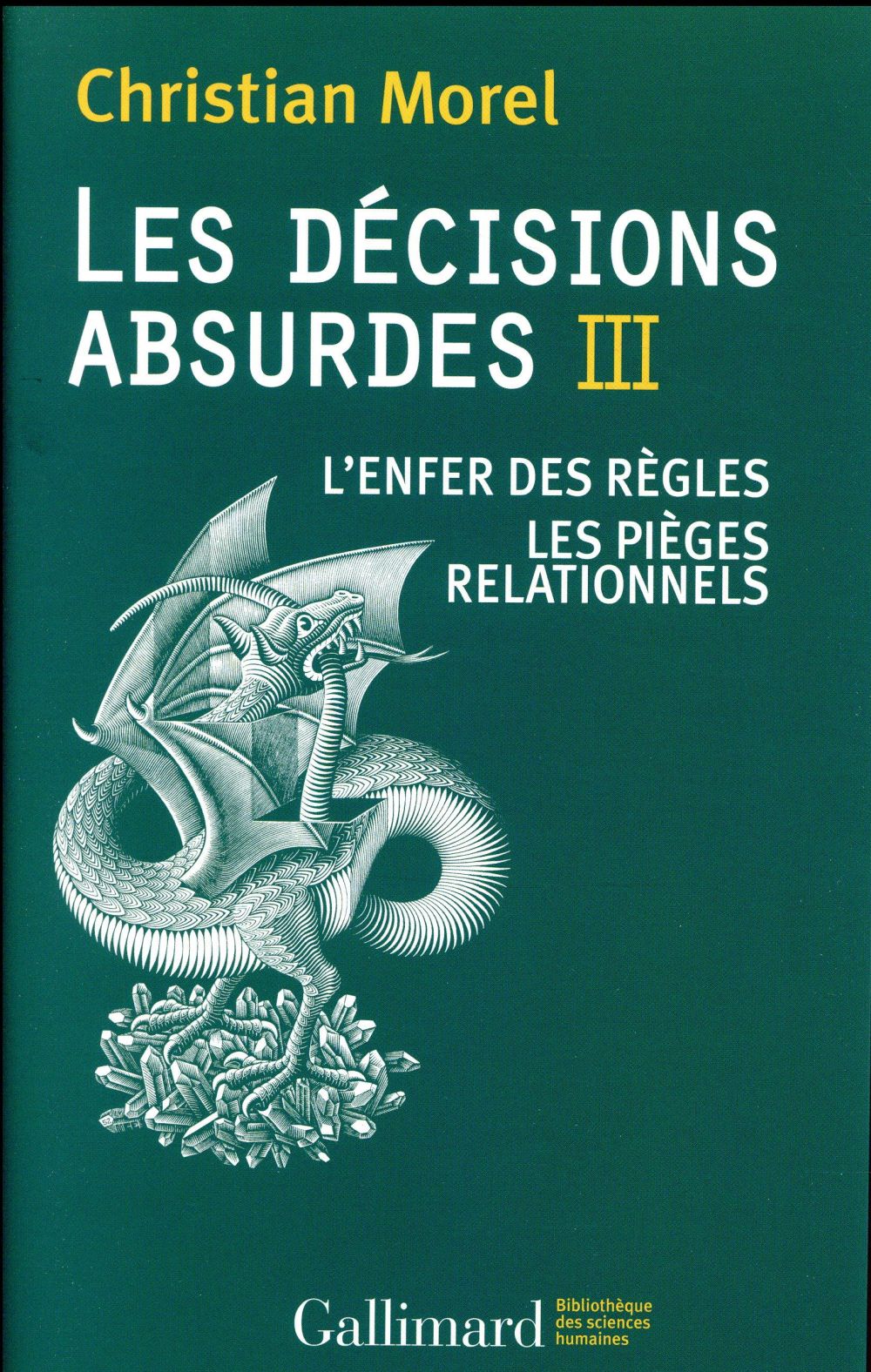 LES DECISIONS ABSURDES - VOL03 - L'ENFER DES REGLES - LES PIEGES RELATIONNELS