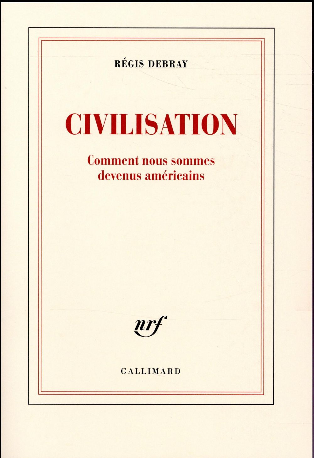 CIVILISATION - COMMENT NOUS SOMMES DEVENUS AMERICAINS