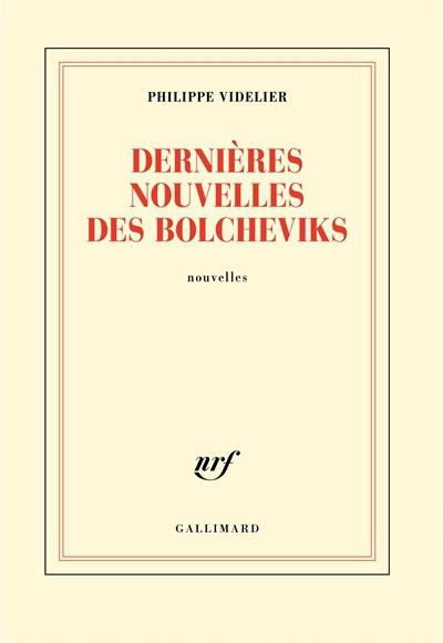 DERNIERES NOUVELLES DES BOLCHEVIKS