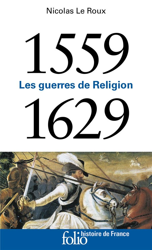 1559-1629 - LES GUERRES DE RELIGION