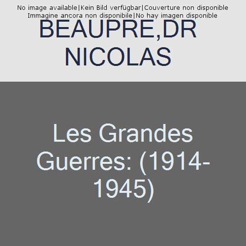 1914-1945 - LES GRANDES GUERRES