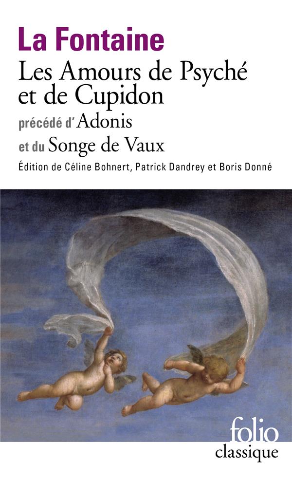 LES AMOURS DE PSYCHE ET DE CUPIDON PRECEDE D'ADONIS ET DU SONGE DE VAUX