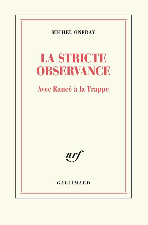 LA STRICTE OBSERVANCE - AVEC RANCE A LA TRAPPE