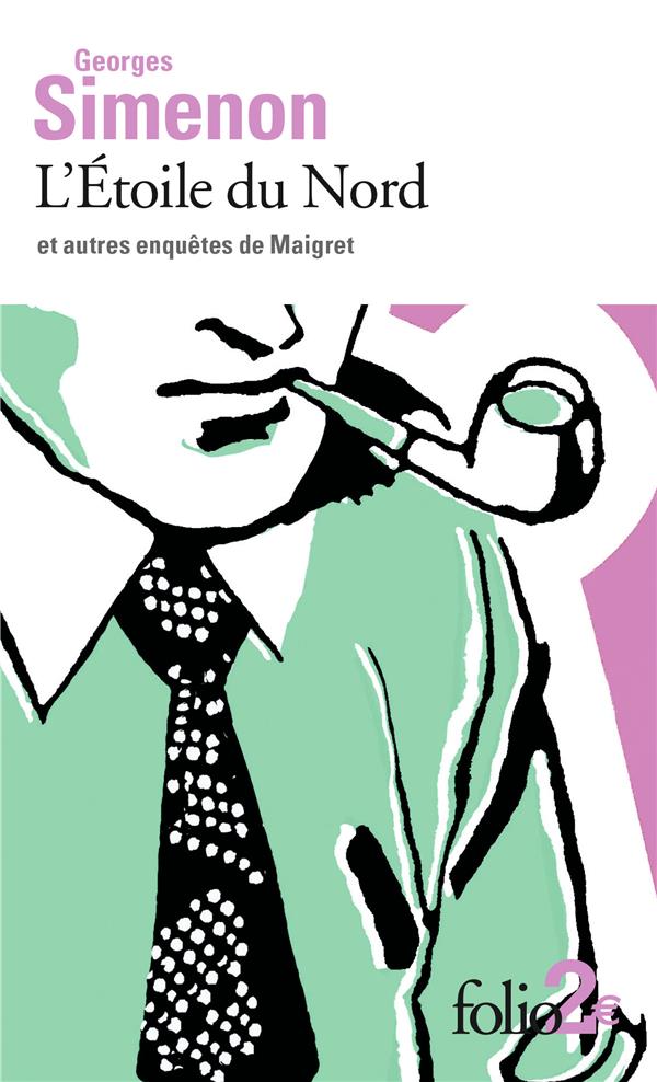 L'ETOILE DU NORD ET AUTRES ENQUETES DE MAIGRET