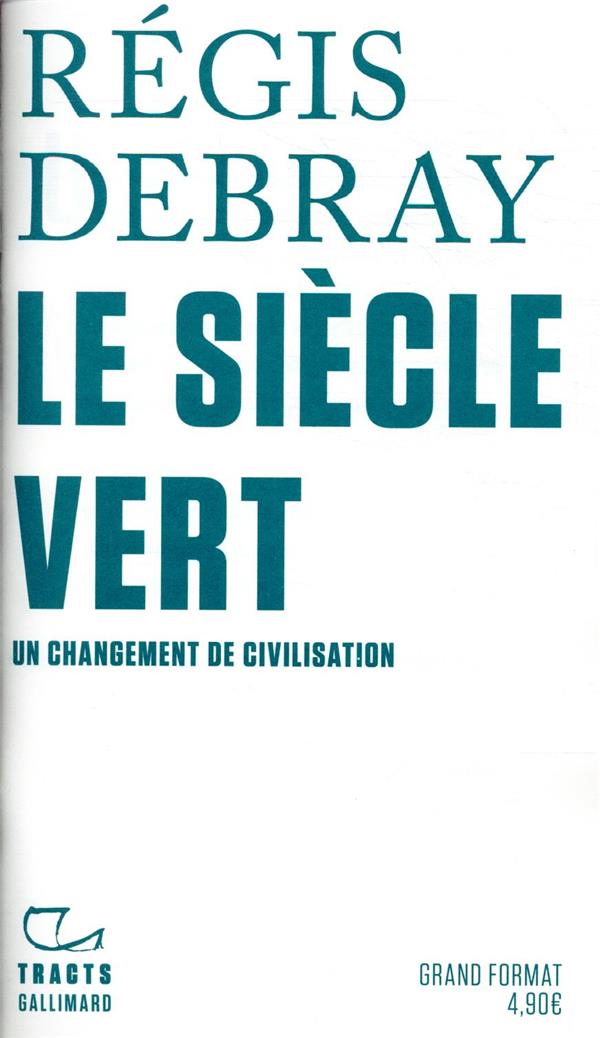 LE SIECLE VERT - UN CHANGEMENT DE CIVILISATION