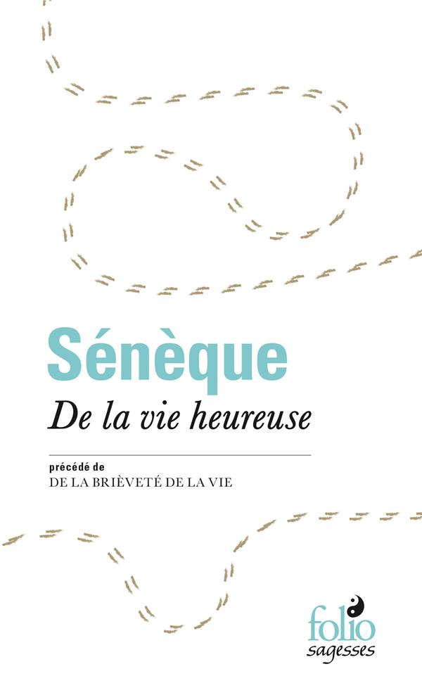 DE LA VIE HEUREUSE / DE LA BRIEVETE DE LA VIE