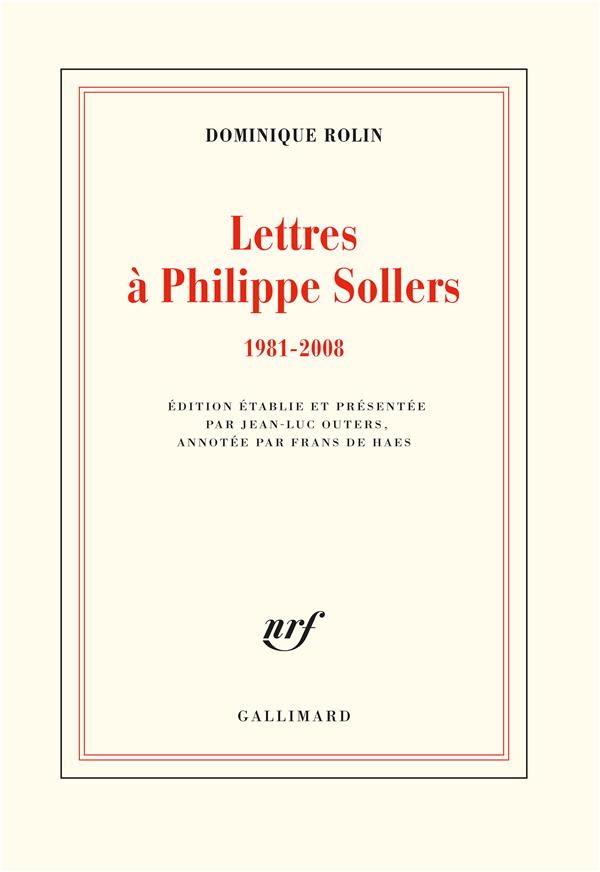 LETTRES A PHILIPPE SOLLERS - 1981-2008