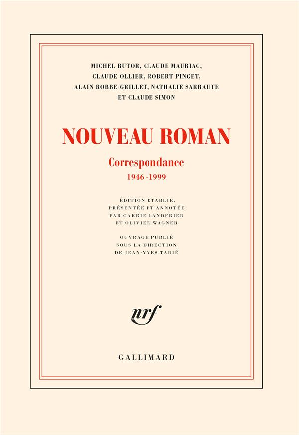 LE NOUVEAU ROMAN - CORRESPONDANCE 1946-1999
