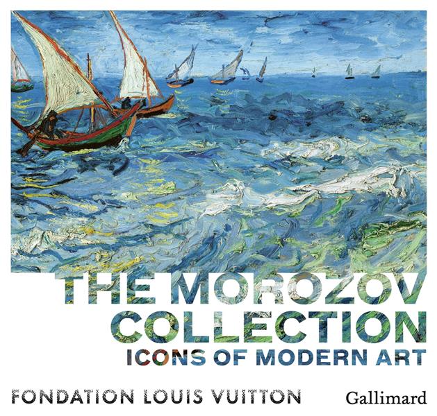 LA COLLECTION MOROZOV - ICONES DE L'ART MODERNE