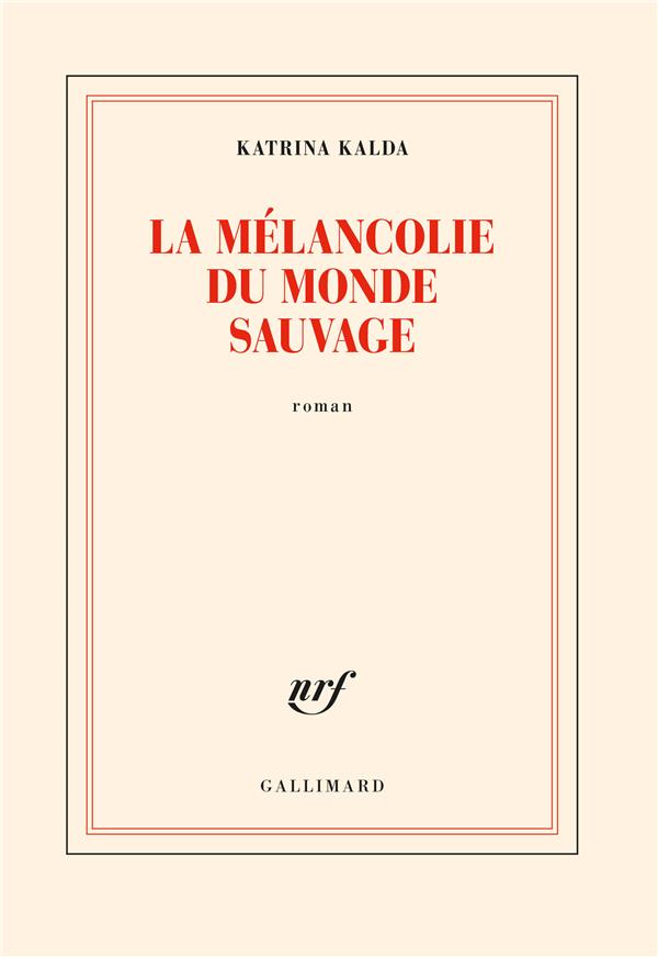 LA MELANCOLIE DU MONDE SAUVAGE