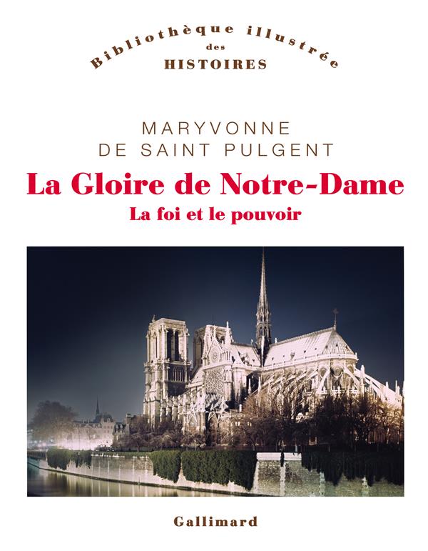 LA GLOIRE DE NOTRE-DAME - LA FOI ET LE POUVOIR