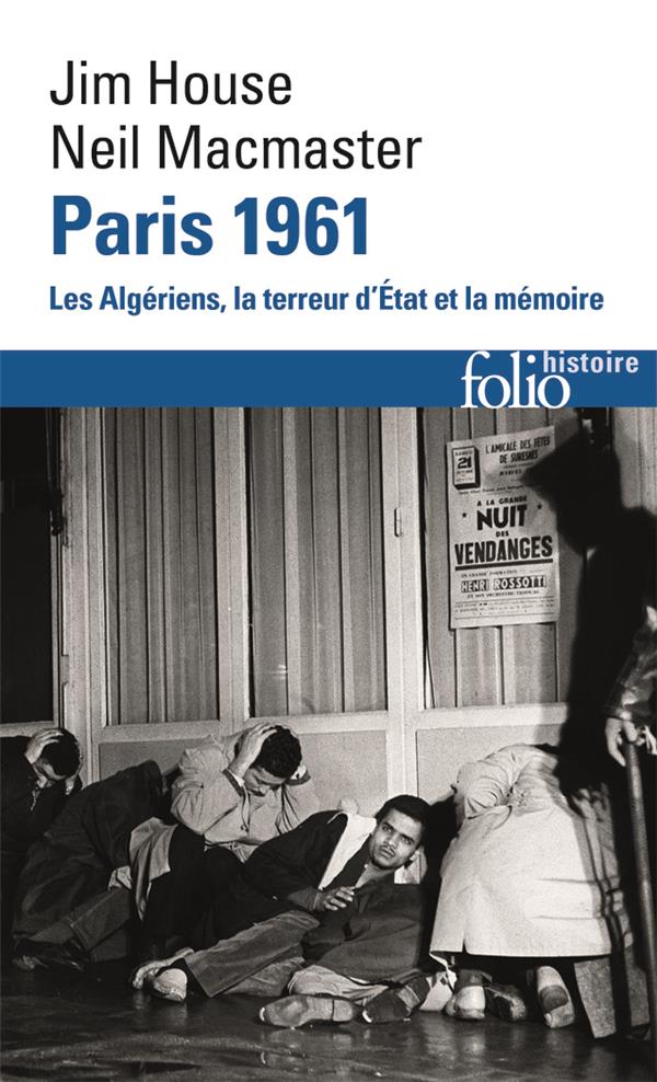 PARIS 1961 - LES ALGERIENS, LA TERREUR D'ETAT ET LA MEMOIRE