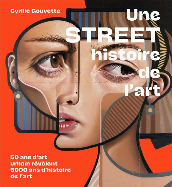 UNE STREET HISTOIRE DE L'ART - 50 ANS D'ART URBAIN REVELENT 5000 ANS D'HISTOIRE DE L'ART