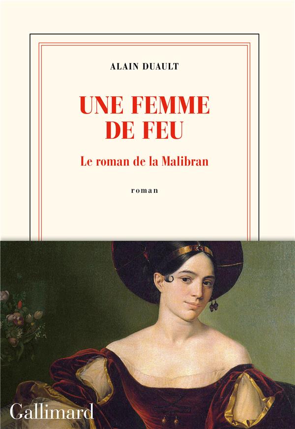 UNE FEMME DE FEU - LE ROMAN DE LA MALIBRAN